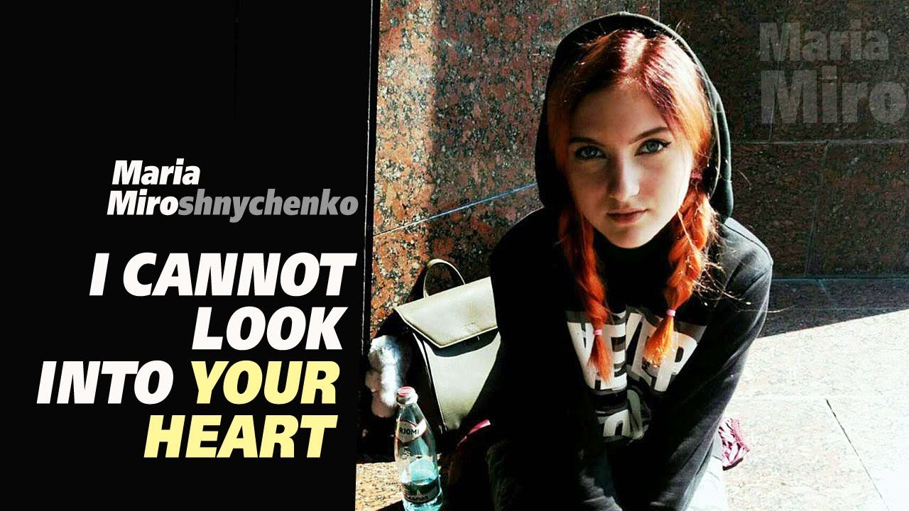 I Cannot Look Into Your Heart – Maria Myrosh